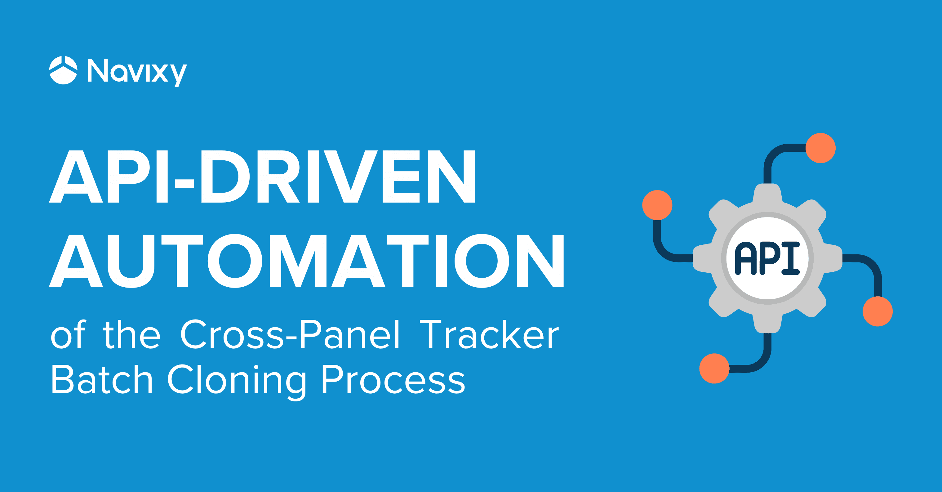 API-Driver Automation of the Cross-Panel Tracker Batch Cloning Process