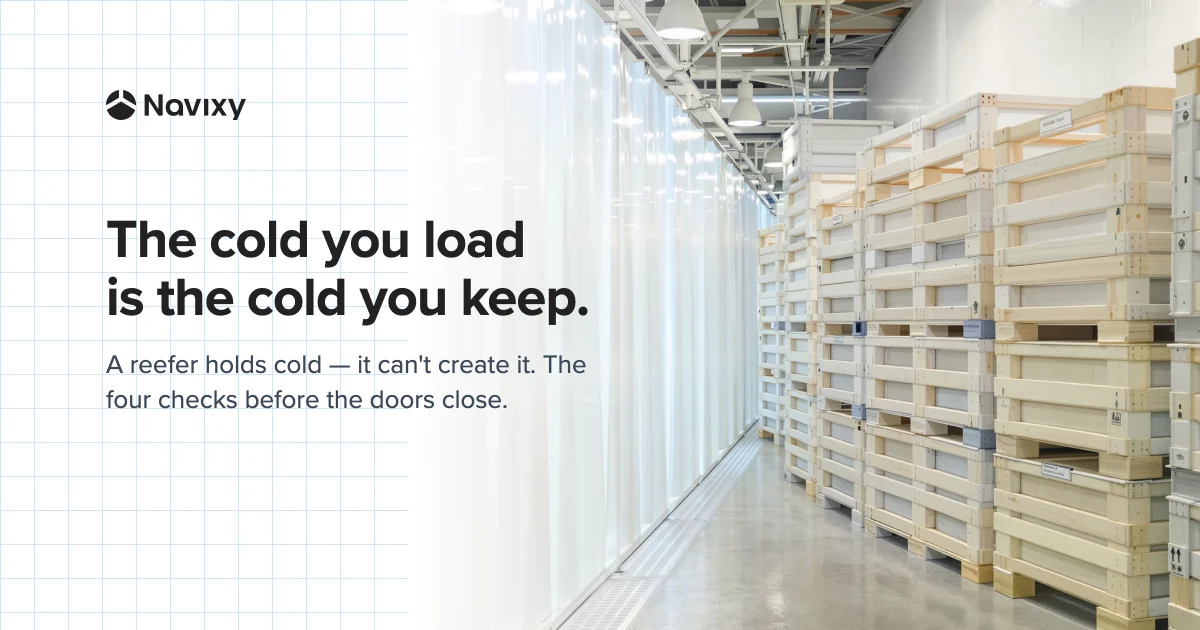 Abstract Navixy graphic: stacked pale wooden produce crates in a bright cold-storage bay behind hanging cold-room strip curtains, beside the headline 'The cold you load is the cold you keep.'